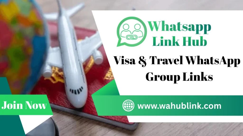 Visa & Travel WhatsApp Group Links